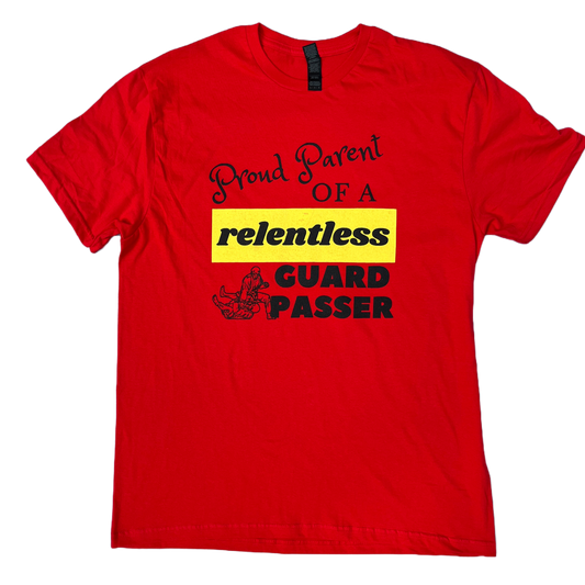 Proud Parent of a Relentless Guard Passer Tshirt